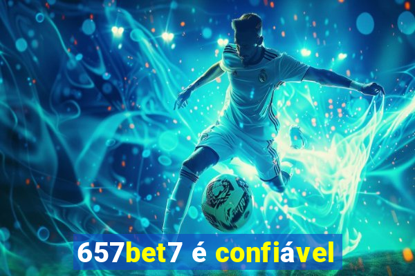657bet7 é confiável